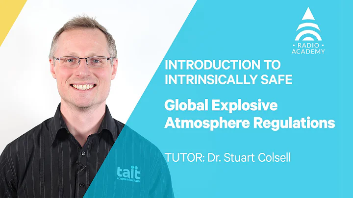 1.2 Global Explosive Atmosphere Regulations | Introduction to IS | Tait Radio Academy