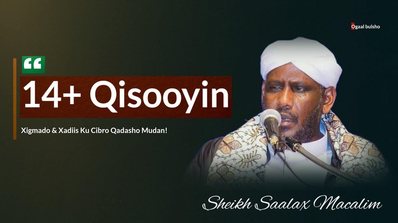 Qisooyin cajiib ah! Xigmadna xambaarsan || Sheekh Saalax Macalim 