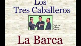 Los Tres Caballeros: La Barca - (letra y acordes) chords