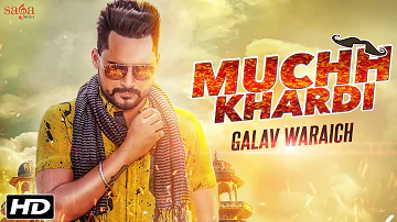 Muchh Khardi (Full Video) Galav Waraich | Latest Punjabi Song 2016 || SagaHits