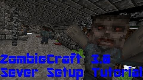 [Mod Tutorial]How To Set Up A ZombieCraft Sever