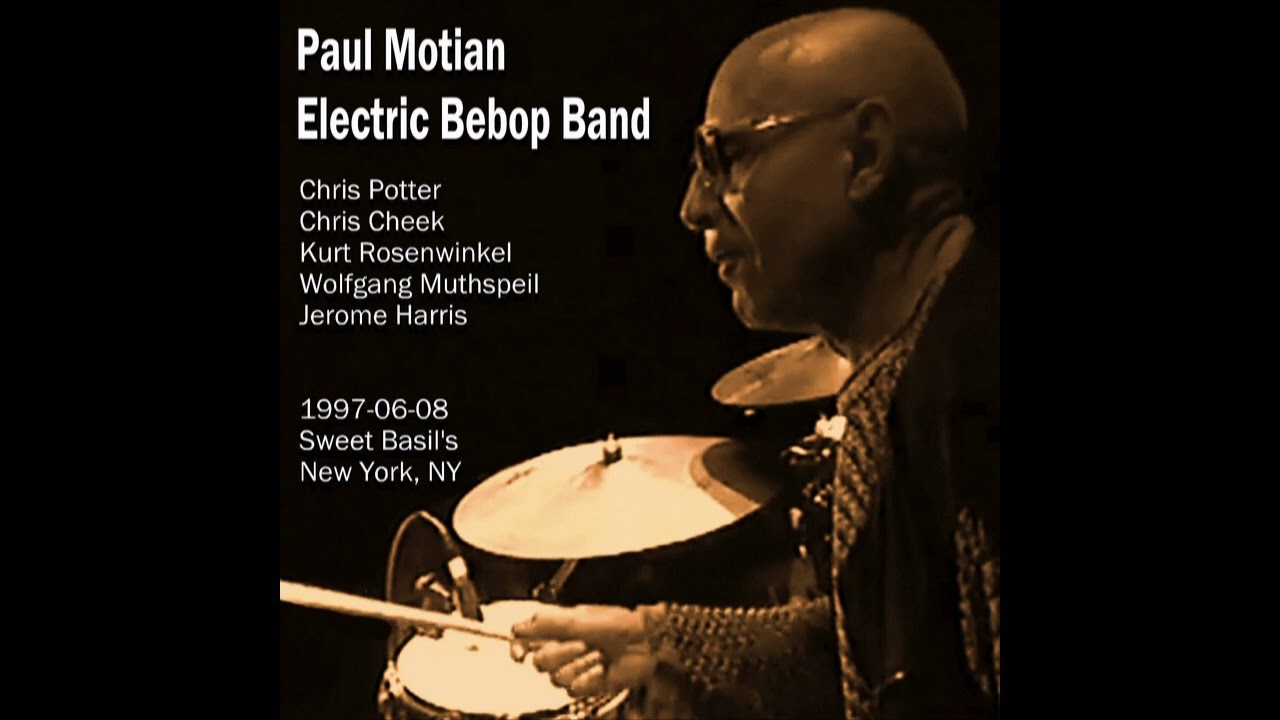 Paul Motian Electric Bebop Band - 1997-06-08, Sweet Basil's, New York, NY