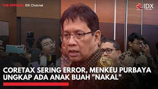 Coretax Sering Error, Menkeu Purbaya Ungkap Ada Anak Buah Nakal Idxc Update