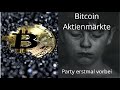 Bitcoin, Aktienmärkte: Warum die Party erstmal zu Ende ist! Videoausblick