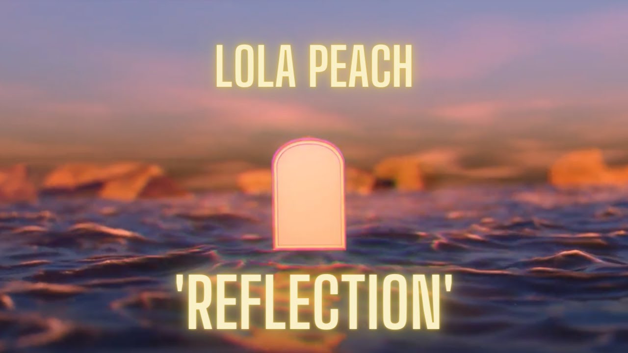Lola Peach Reflection (Official Lyric Video) YouTube