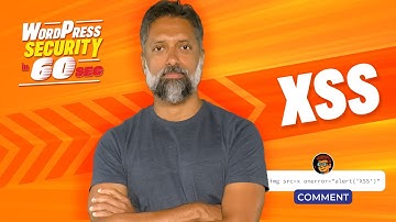 Cross-Site Scripting (XSS) | WordPress Security In 60 Seconds