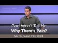 Seriously god god wont tell me why theres pain  mike novotny  time of grace