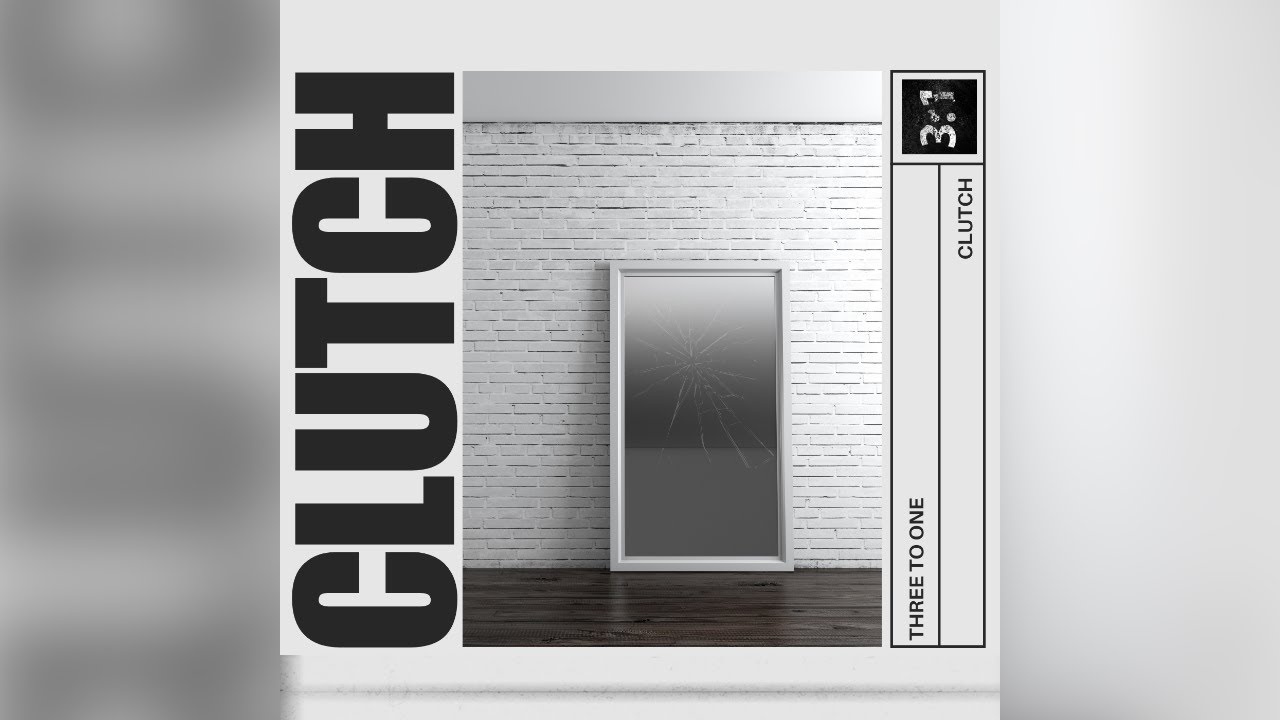 Three To One - Clutch | Full Lyrical Video