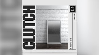 Three To One - Clutch | Full Lyrical Video Profile