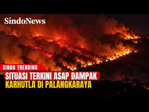 Palangkaraya Dikepung Kabut Asap Pekat Karhutla, Udara Makin Berbahaya| Sindo Trending | 17/10