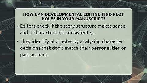 How Can Developmental Editing Find Plot Holes In Your Manuscript? - The Storytellers Room