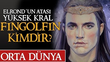 YÜKSEK ELF KRALI FINGOLFIN KİMDİR? Orta Dünya | Yüzüklerin Efendisi