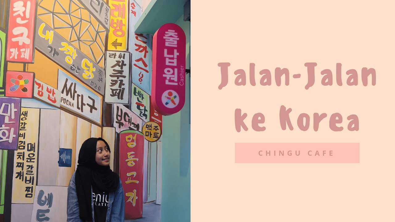 Wisata Nuansa Korea Di Jogja Chingu Cafe Wisata Nuansa Korea Di Jogja Chingu Cafe