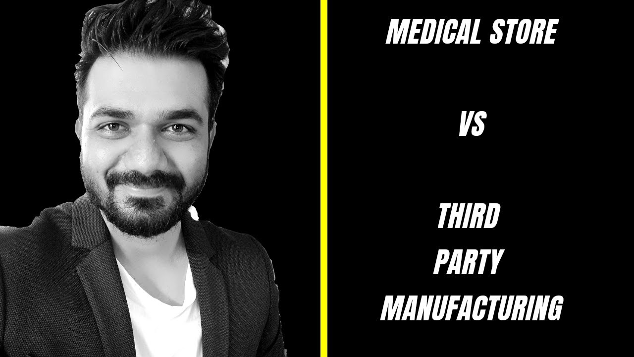 Medical store vs third party manufacturing