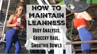 How To Maintain Leanness | Body Analysis, Grocery Haul, Smoothie Bowl