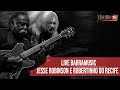 Jesse robinson e robertinho do recife  live barramusic