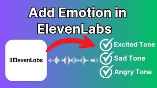 How To Add Emotion in ElevenLabs | Make AI Voice Sound More Natural