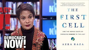 “The First Cell”: Dr. Azra Raza on Why the “Slash-Poison-Burn Approach” to Cancer Has Failed