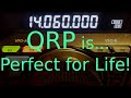 Qrp is perfect for life