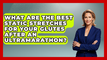 What Are The Best Static Stretches For Your Glutes After An Ultramarathon? - Running Beyond Limits