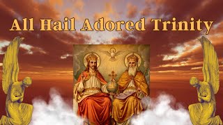 Video thumbnail of "All Hail Adored Trinity by John Chambers with lyrics"