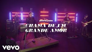 Video thumbnail of "Guilherme Arantes - Chama De Um Grande Amor"