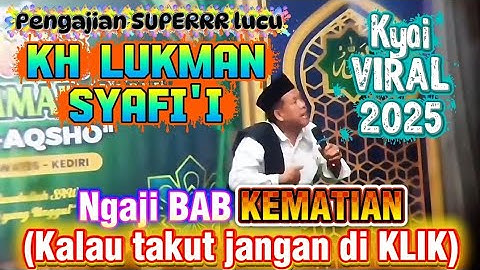 Bab KEMATIAN / Pengajian lucu Kh Lukman Syafi