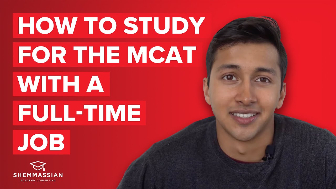 How To Study For The MCAT Full Time Job YouTube how-to-study-for-the-mcat-full-time-job-youtube