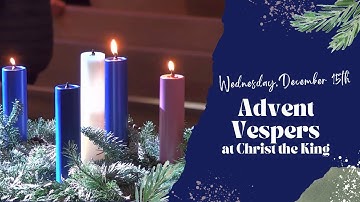 Wednesday Advent Vespers Week 3| Christ the King Lutheran Church Livestream