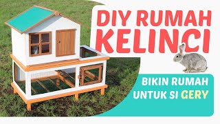DIY RABBIT HOUSE | Cara Membuat Rumah Kelinci yang Keren |