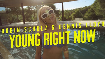 Robin Schulz & Dennis Lloyd - Young Right Now (Official Video)