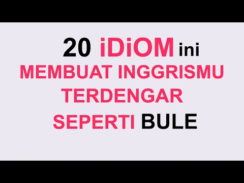 20 IDIOM PENTING DALAM BAHASA INGGRIS