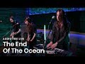 The End Of The Ocean on Audiotree Live (Full Session)