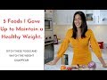 5 Foods I Gave Up to Maintain a Healthy Weight - Zeelicious Foods