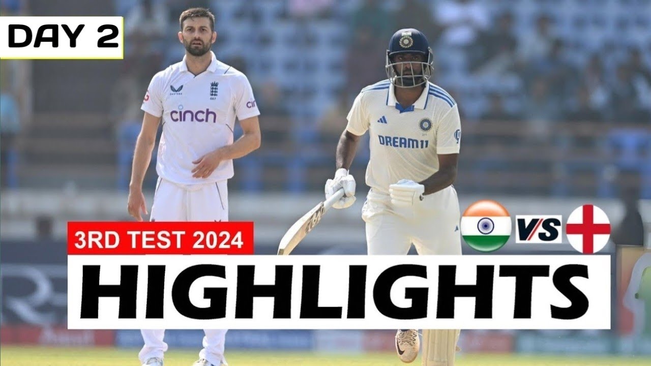 India vs England 3rd Test Day 2 Highlights 2024 l ind vs eng 3rd test ...