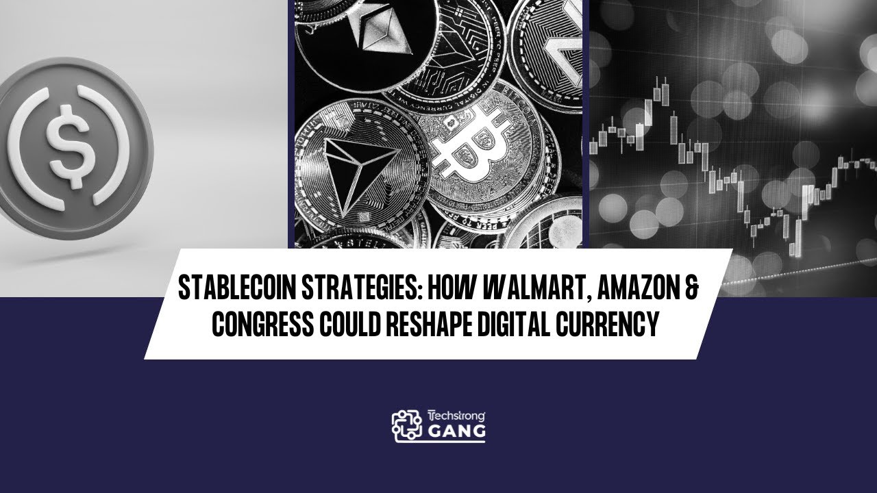 Stablecoin Strategies: How Walmart, Amazon & Congress Could Reshape Digital  Currency | TSG Ep. 864