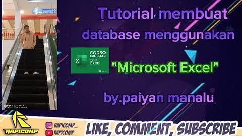 CARA MEMBUAT APLIKASI DATABASE DENGAN MENGGUNAKAN APLIKASI MICROSOFT EXCEL BY.PAIYAN MANALU LABURA