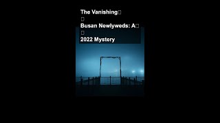 The Vanishing Busan Newlyweds: A 2022 Mystery