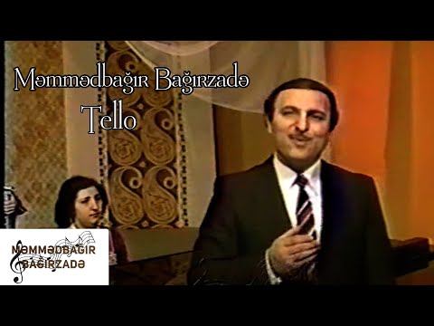 Məmmədbağır Bağırzadə - Tello