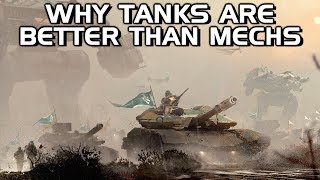 Why Tanks Are Better Than Mechs