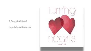 Video thumbnail of "7. Reconcile | Turning Hearts (Official Album Player) - Manuel Igler"