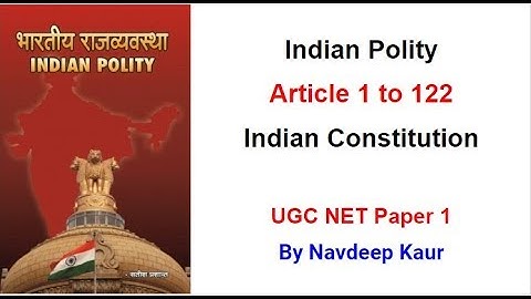 NTA NET Paper 1 | Indian Polity Article 1 to 122 | Indian Constitution