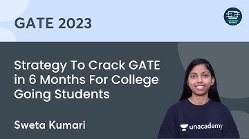 Strategy To Crack GATE in 6 Months For College Going Students | GATE 2023 | Sweta Kumari