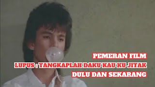 Pemeran Film Lupus: Tangkaplah Daku Kau Ku Jitak (1987) – Dulu dan Sekarang