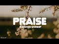 Praise feat brandon lake chris brown  chandler moore  elevation worship  lyrics