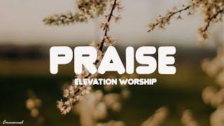 Praise (feat. Brandon Lake, Chris Brown \u0026 Chandler Moore) | Elevation Worship - Lyrics