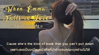 [THAISUB/แปลเพลง] When Emma Falls In Love - Taylor Swift (Taylor's Version)