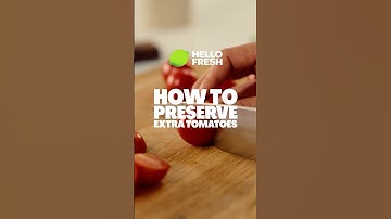 HOW TO PRESERVE TOMATOES| HelloFresh