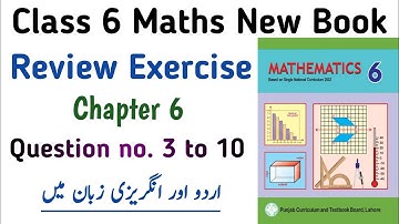 Review Exercise 6 Class 6 Math New Book PTB | Chapter 6 Rev Ex 6 Question no 3 to 10 | Learning Zone