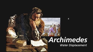 The Eureka Moment: How Archimedes Discovered Water Displacement and Changed Science Forever
